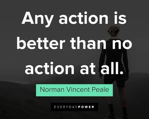 self motivation quotes about any action is better than no action at all