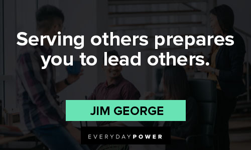 servant leadership quotes on Serving others prepares you to lead others