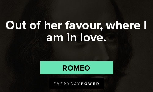 Shakespeare love quotes of out of her favour, where I am in love