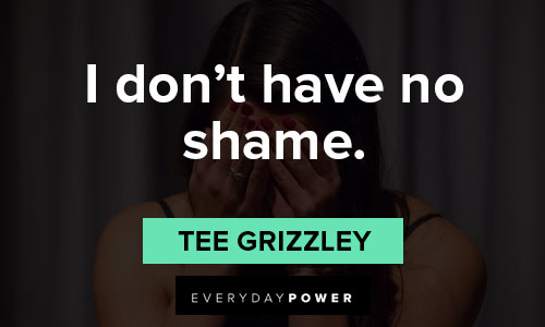 shame quotes for i don't have no shame