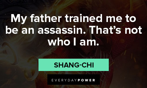 Shang-Chi and the Legend of the Ten Rings quotes on my father trained me to be an assassin. That’s not who I am