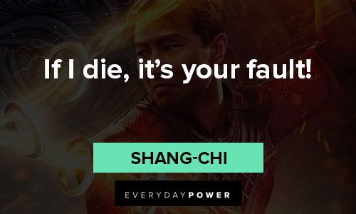 Shang-Chi and the Legend of the Ten Rings quotes for if I die, it's your fault!