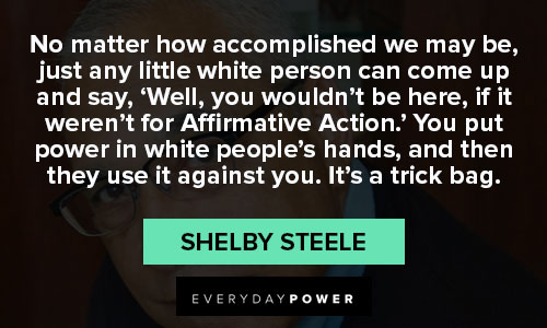 Shelby Steele quotes on affirmative action