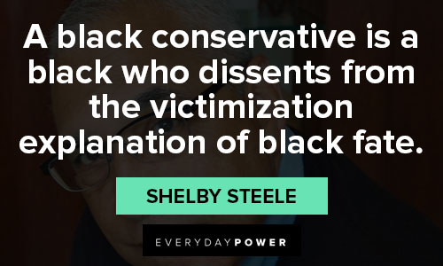 Inspirational Shelby Steele quotes