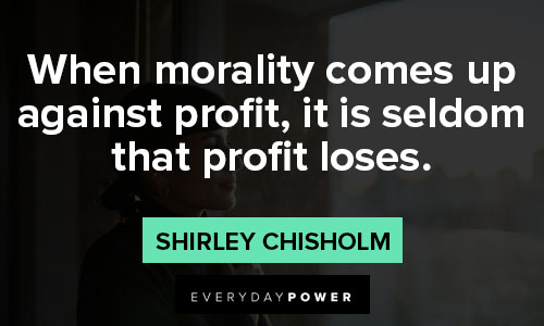 shirley chisholm quotes for profit