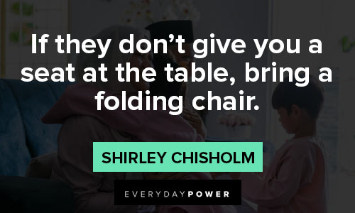 shirley chisholm quotes that folding chair