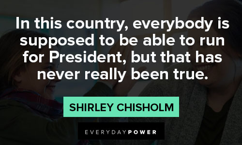 shirley chisholm quotes about run