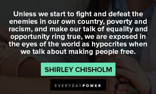 shirley chisholm quotes on equality and opportunity
