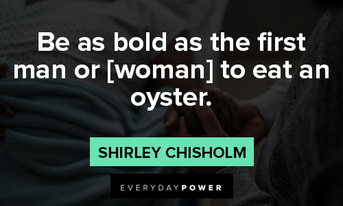Wise and Inspirational shirley chisholm quotes