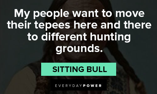 sitting bull quotes for people