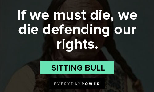 More sitting bull quotes