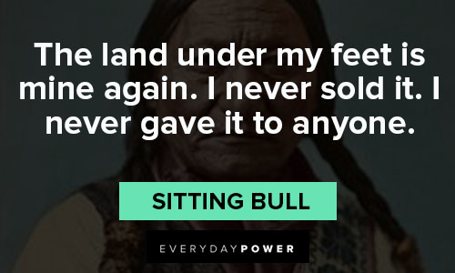 sitting bull quotes and saying