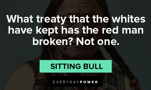sitting bull quotes about broken