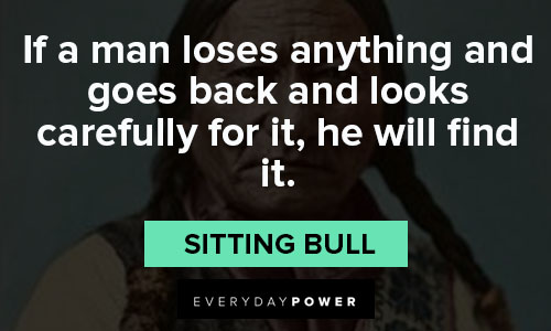 sitting bull quotes that carefully
