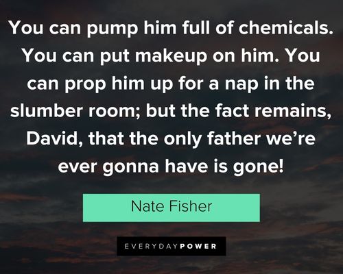 Six Feet Under quotes about chemicals