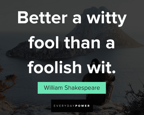 smart quotes about better a witty fool than a foolish wit