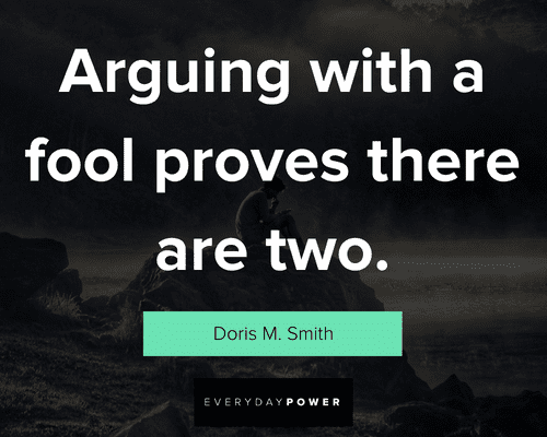smart quotes about arguing with a fool proves there are two