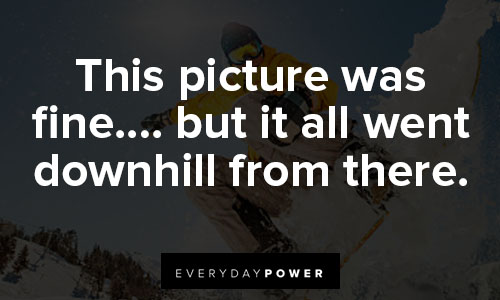 Wise snowboarding quotes