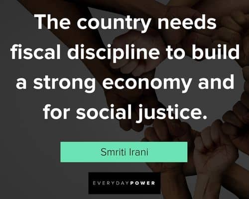 social justice quotes about the ountry needs fiscal discipline to buildd a strong economy and for social justice