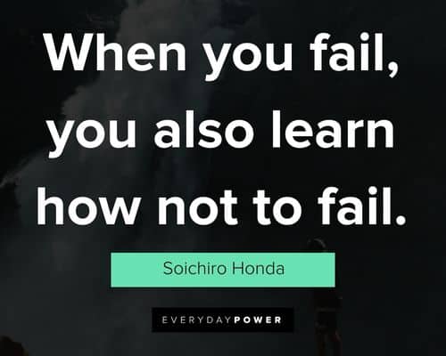 soichiro honda quotes about when you fail, you also learn how not to fail