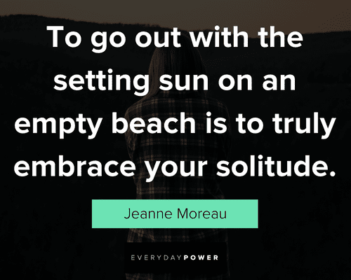 solitude quotes to go out with the setting sun