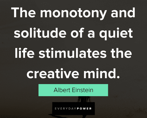 the monotony and solitude quotes