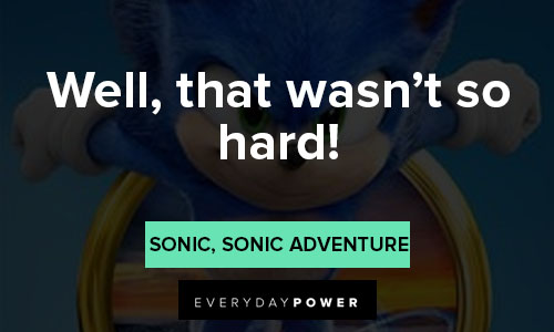 Sonic quotes on well, that wasn't so hard