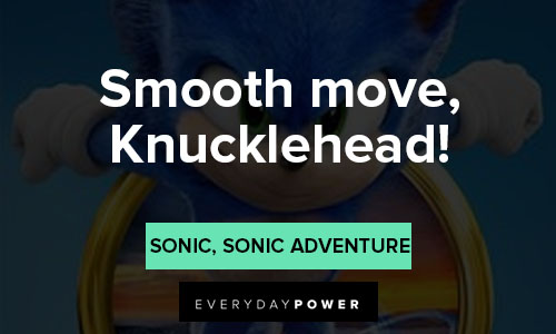 Sonic quotes about smooth move, Knucklehead