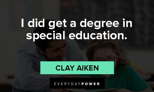 special education quotes on i did get a degree in special education
