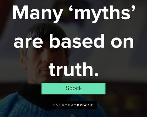 Spock quotes about many ‘myths’ are based on truth