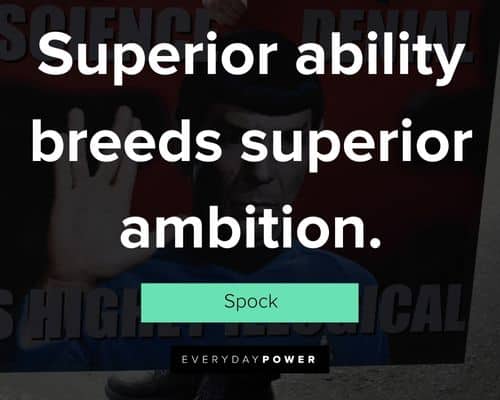 Spock quotes about superior ability breeds superior ambition