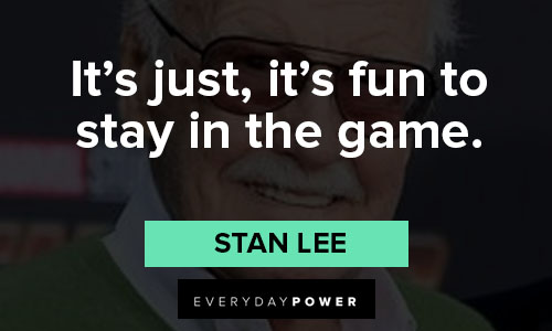 stan lee quotes about game