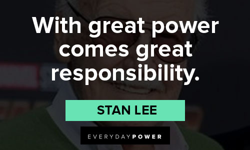 stan lee quotes on with great power comes great responsibility