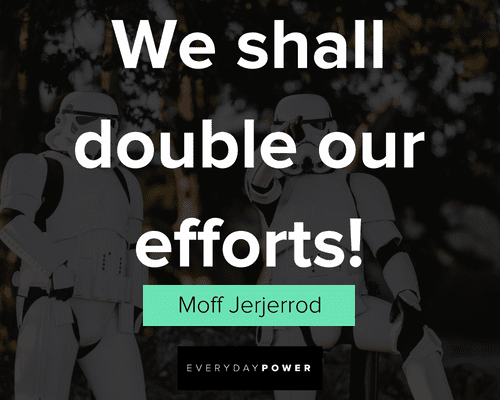 star wars quotes about we shall double our efforts