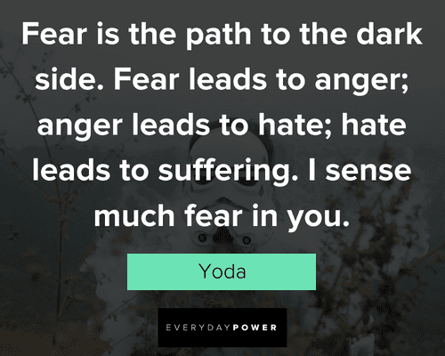star wars quotes about frear is the path to the dark side. Fear leads to anger;