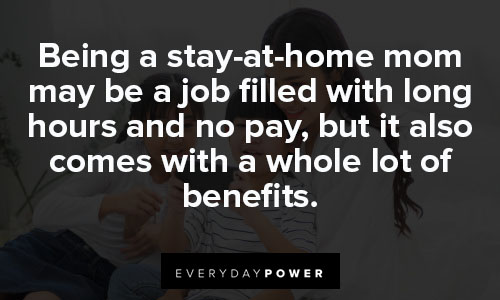 stay at home mom quotes on benefits