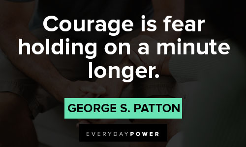 stay strong quotes on courage is fear holding on a minute longer