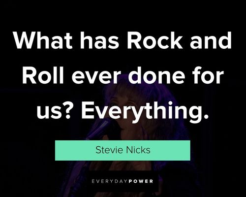 Stevie Nicks quotes about rock and roll and writing songs