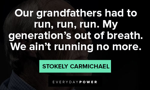 Stokely Carmichael quotes on running