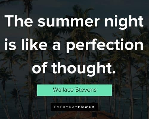 summer quotes about the summer night is like a perfection of thought