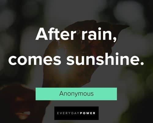 sunshine quotes about after rain comes sunshine