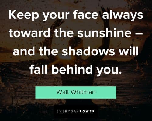 sunshine quotes about keep your face always toward the sunshine