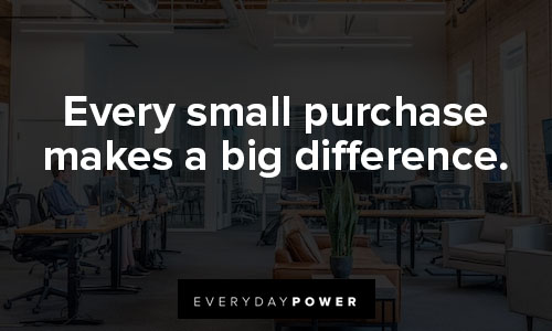 support small business quotes about every small purchase makes a big difference