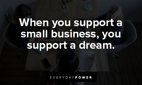 support small business quotes about business