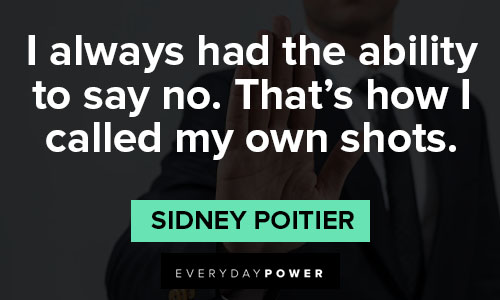 Sidney Poitier quote: In my case, the body of work stands for itself