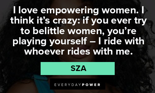 sza quotes on empowering women