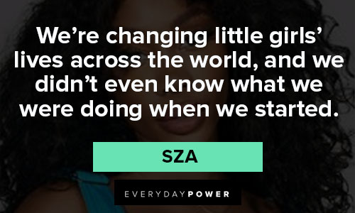 sza quotes about changing little girl
