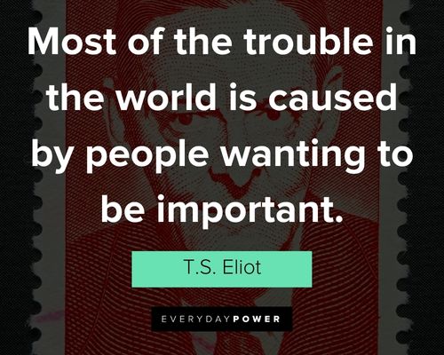 More T.S. Eliot quotes