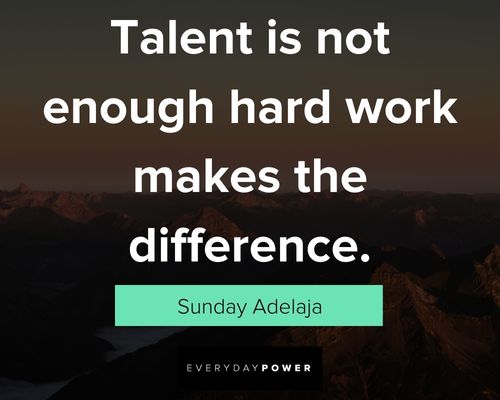 talent quotes of talent is not enough hard work makes the difference