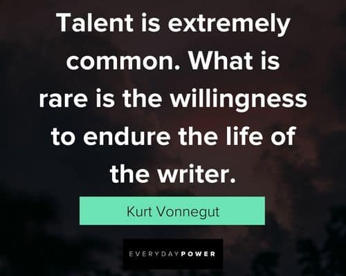 talent quotes about life of the writer